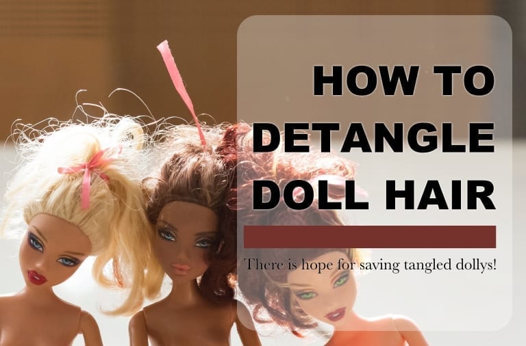 How To Detangle Doll Hair Like a Boss